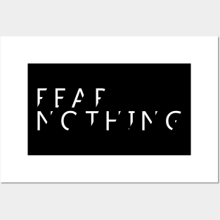 FEAR NOTHING Posters and Art